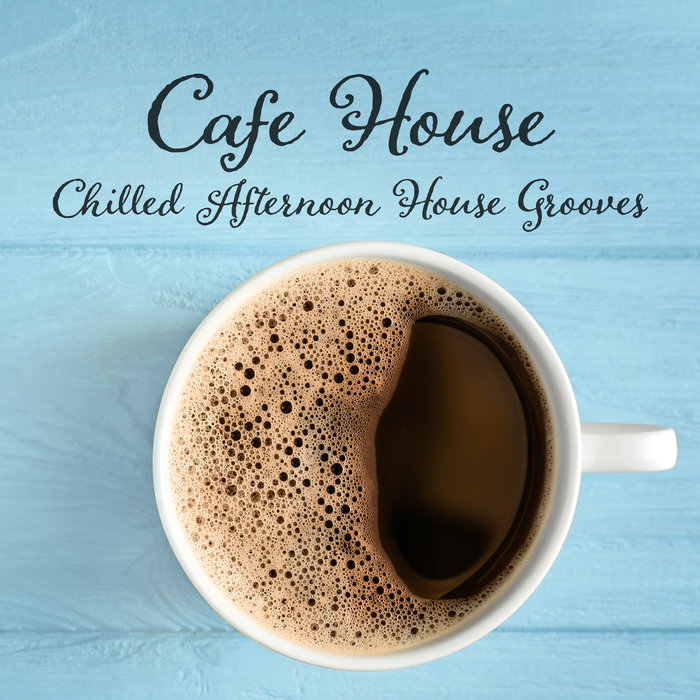 VARIOUS - Cafe House/Chilled Afternoon House Grooves