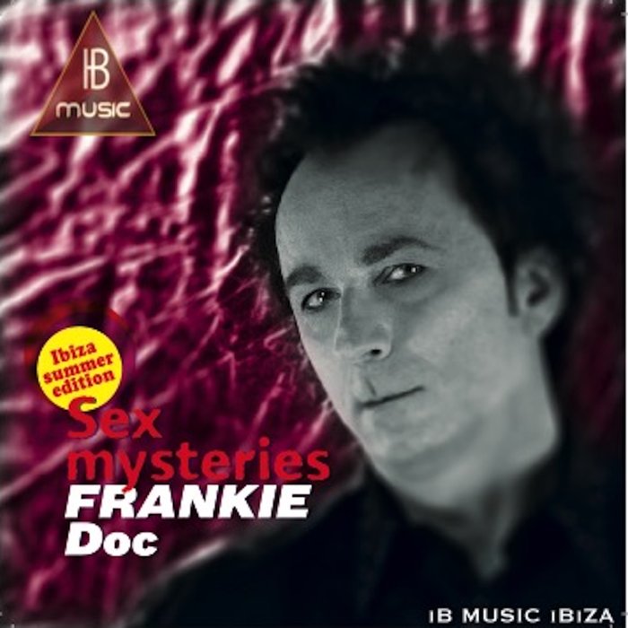FRANKIE DOC - Sex Mysteries (Ibiza Summer Edition)