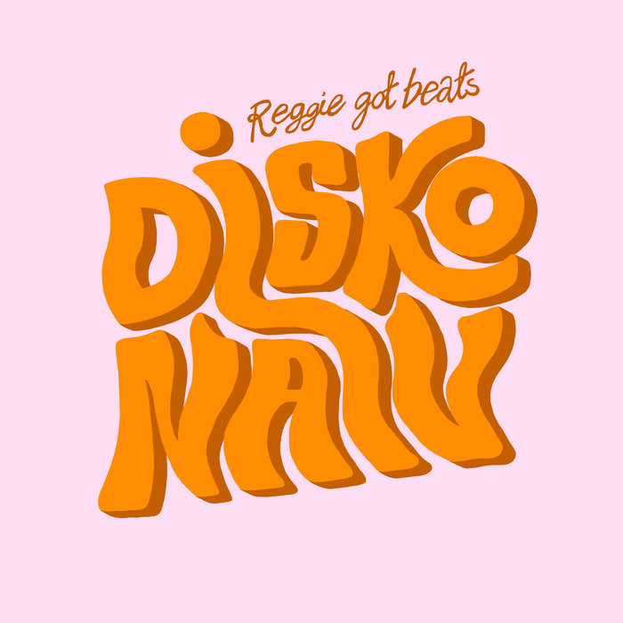 REGGIE GOT BEATS - Disko Naiv