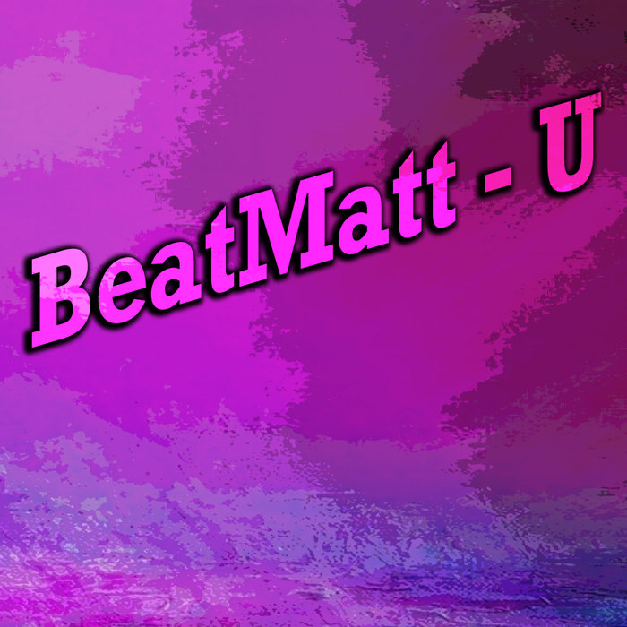 BEATMATT - U