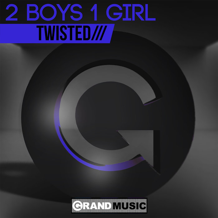 2 BOYS 1 GIRL - Twisted