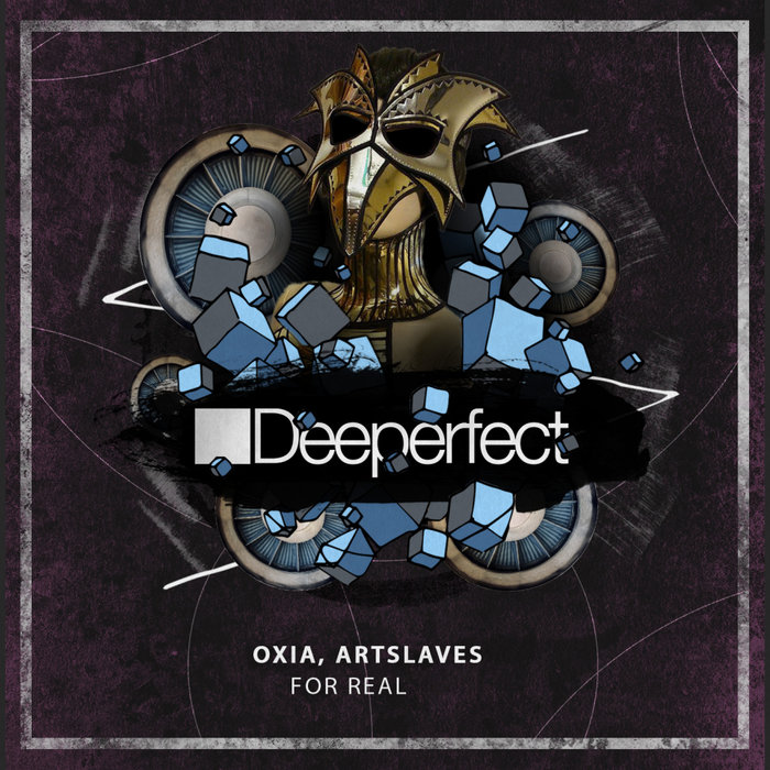 ARTSLAVES/OXIA - For Real
