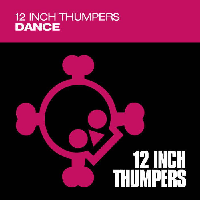 12 INCH THUMPERS - Dance