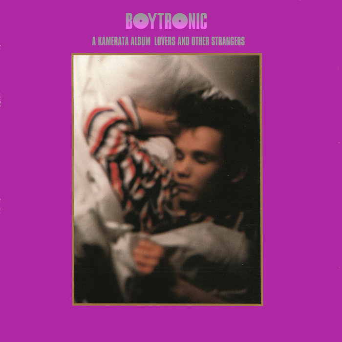 BOYTRONIC - A Kamerata Album: Lovers & Other Strangers
