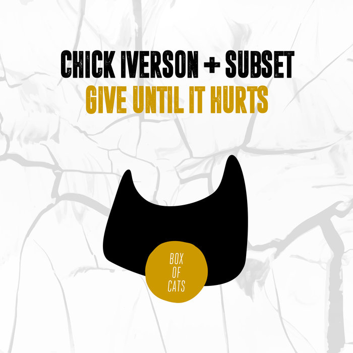 SUBSET/CHICK IVERSON - Outta Here/Give Until It Hurts