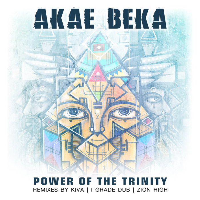 AKAE BEKA - Power Of The Trinity (Remixes)