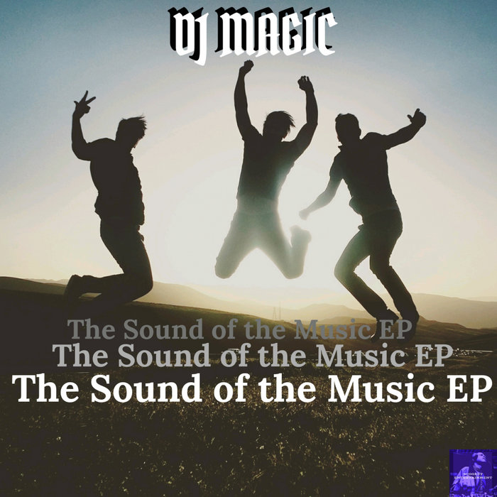 DJ MAGIC - The Sound Of The Music EP