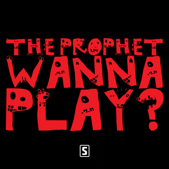 Wanna Play? By The Prophet On MP3, WAV, FLAC, AIFF & ALAC At Juno.