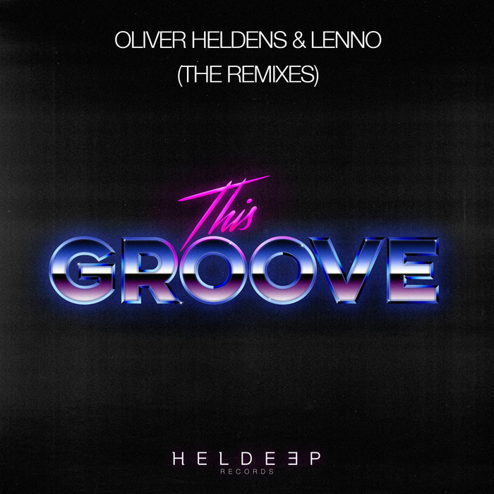 OLIVER HELDENS/LENNO - This Groove (The Remixes)