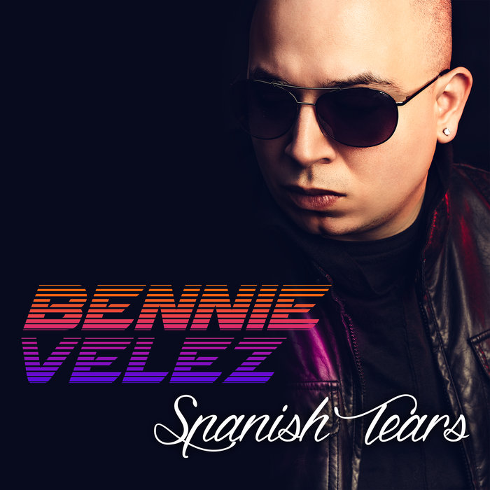 BENNIE VELEZ - Spanish Tears