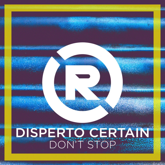 DISPERTO CERTAIN - Don't Stop