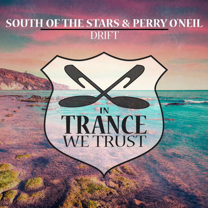 SOUTH OF THE STARS & PERRY O'NEIL - Drift