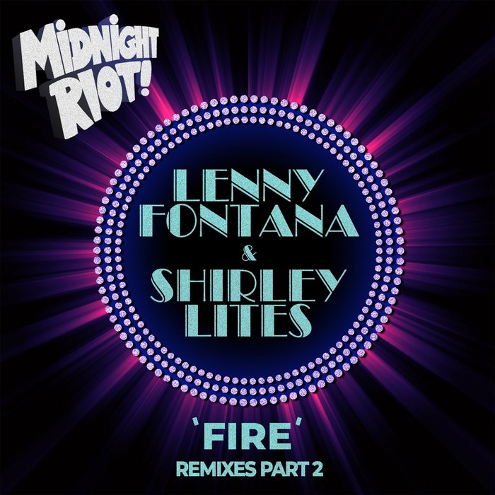 LENNY FONTANA/SHIRLEY LITES - Fire (Remixes Part 2)