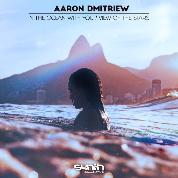 AARON DMITRIEW - In The Ocean With You/View Of The Stars
