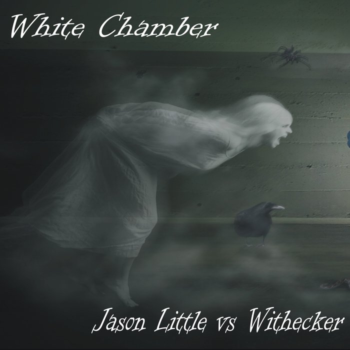 JASON LITTLE vs WITHECKER - White Chamber
