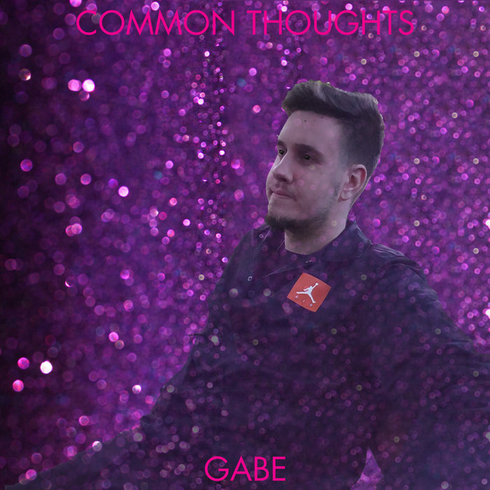 GABE - Common Thoughts