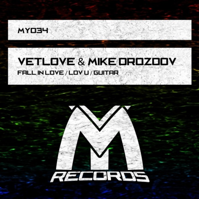 VETLOVE/MIKE DROZDOV - Fall In Love/lov U/guitar