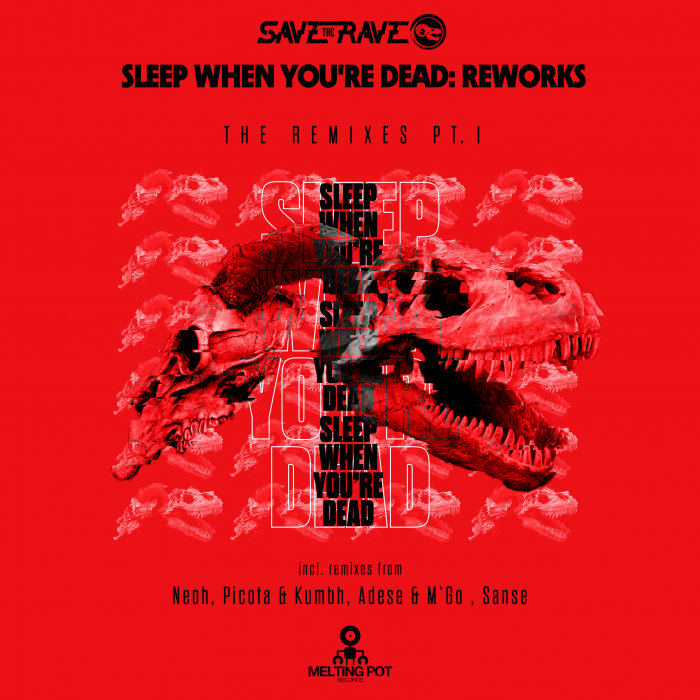 SAVE THE RAVE - Sleep When You're Dead: Reworks Pt I