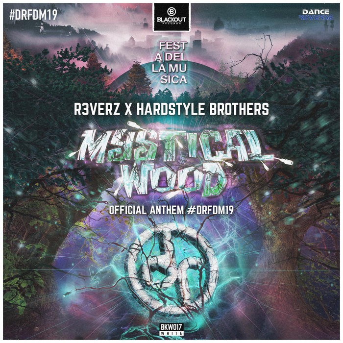 R3VERZ/HARDSTYLE BROTHERS - Mystical Wood (Official Anthem #DRFDM19)