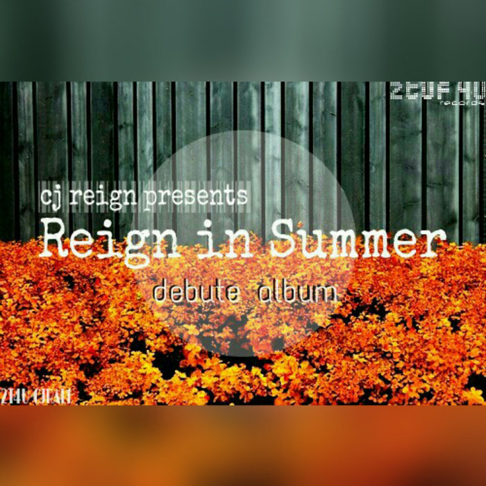 CJ REIGN - Reign In Summer
