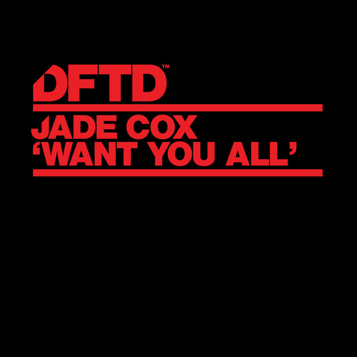 JADE COX - Want You All