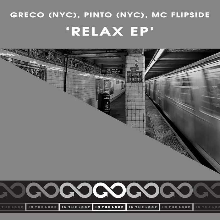 GRECO (NYC)/PINTO (NYC)/MC FLIPSIDE - Relax EP