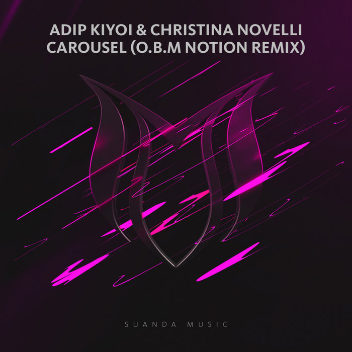 Carousel (O.B.M Notion Remix) by Adip Kiyoi/Christina Novelli on MP3 ...