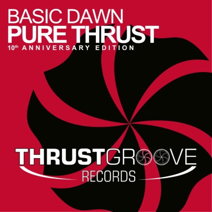 BASIC DAWN - Pure Thrust (10th Anniversary Edition)