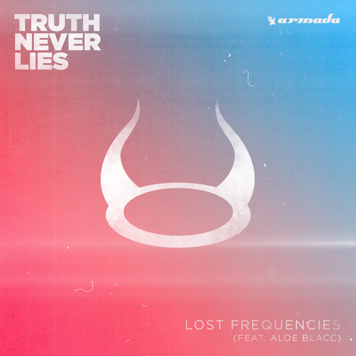 Lost Frequencies Truth Never Lies Feat Aloe Blacc