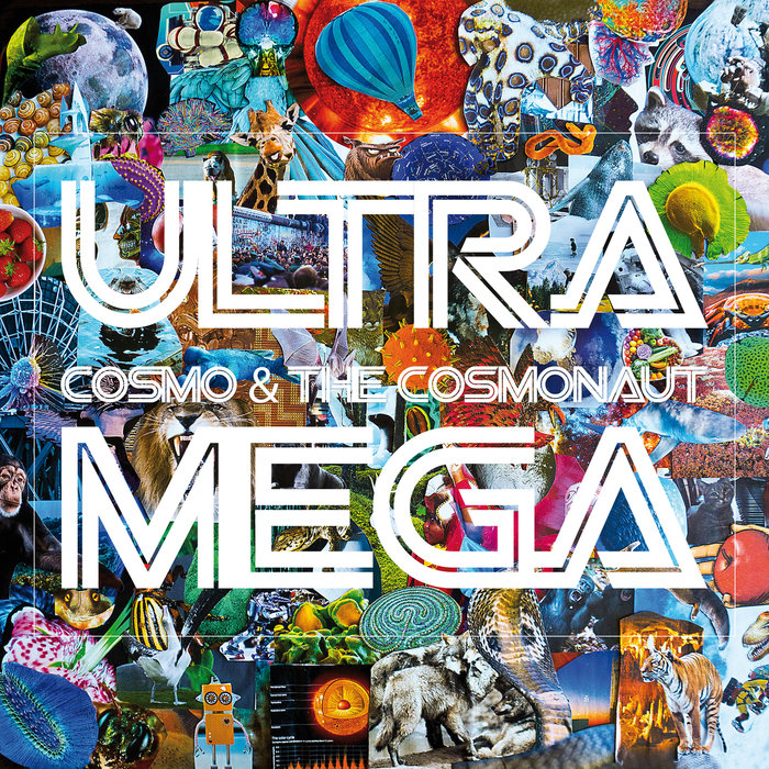 COSMO & THE COSMONAUT - Ultra Mega