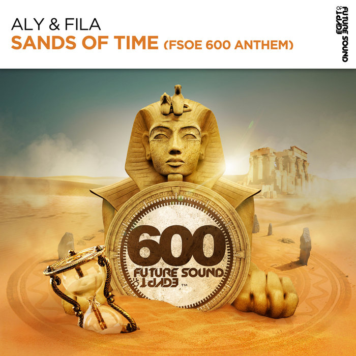 ALY & FILA - Sands Of Time (FSOE 600 Anthem)