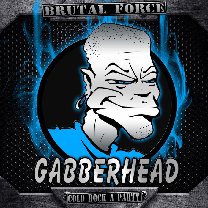 BRUTAL FORCE - Cold Rock A Party EP