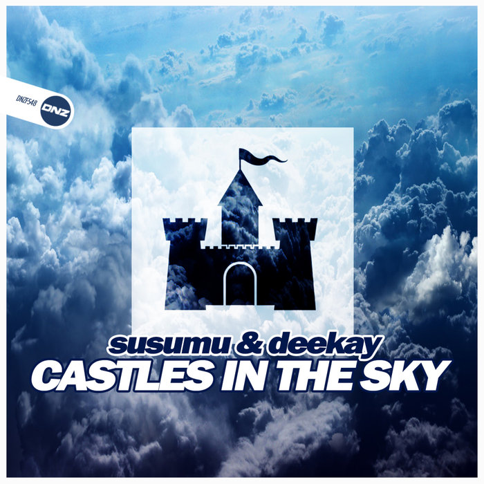 SUSUMU & DEEKAY - Castles In The Sky