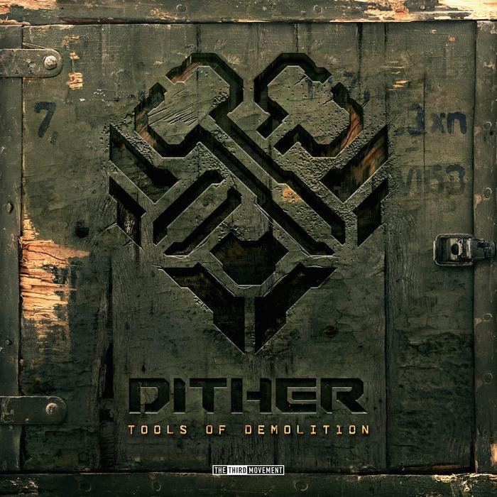DITHER - Tools Of Demolition