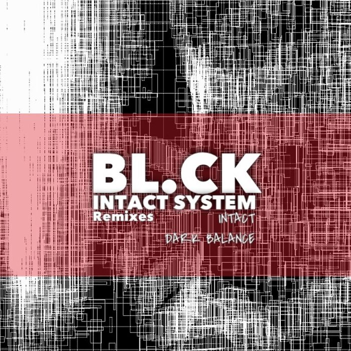 BLCK - Intact System (Remixes)