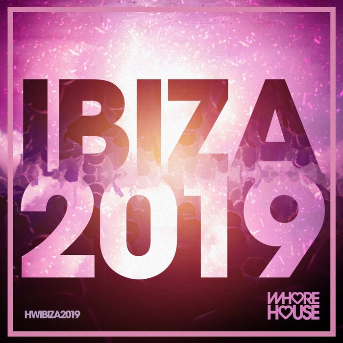 KEVIN ANDREWS/VARIOUS - Whore House Ibiza 2019 (unmixed tracks)