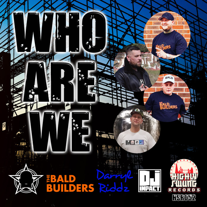THE BALD BUILDERS meet DARRYL RIDDZ & IMPACT - WHO ARE WE