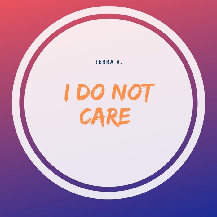 TERRA V - I Do Not Care