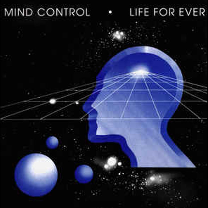 MIND CONTROL - Life For Ever