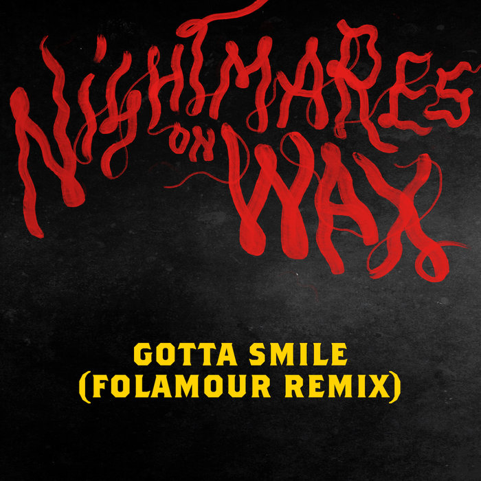 NIGHTMARES ON WAX - Gotta Smile