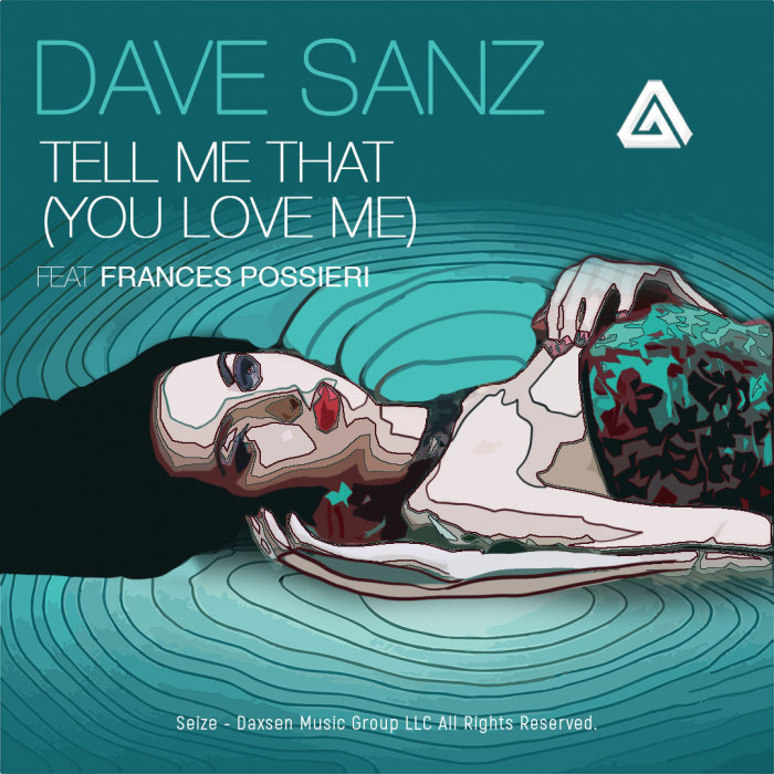DAVE SANZ feat FRANCES POSSIERI - Tell Me That (You Love Me) (Explicit)