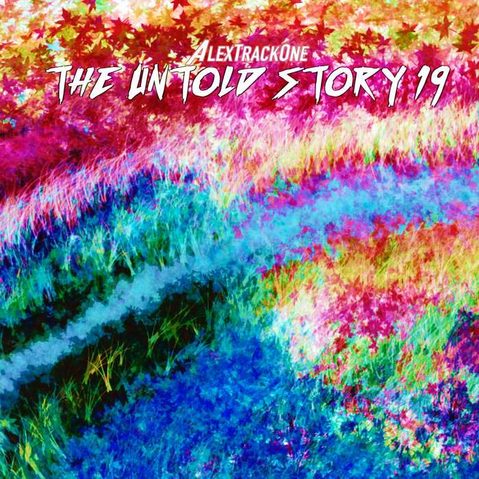The Untold Story 19 by AlexTrackOne on MP3, WAV, FLAC, AIFF & ALAC at