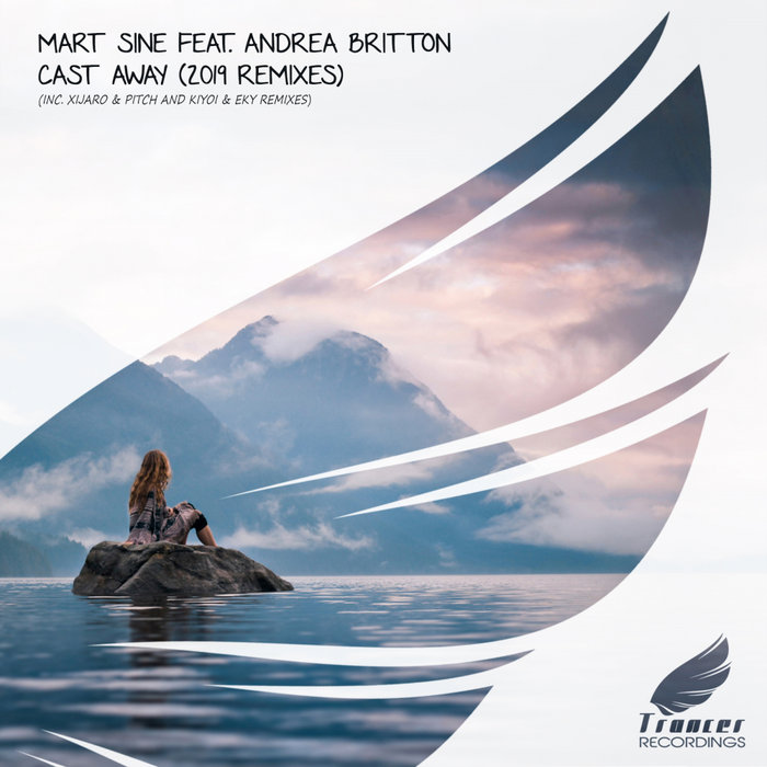 MART SINE feat ANDREA BRITTON - Cast Away (2019 Remixes)