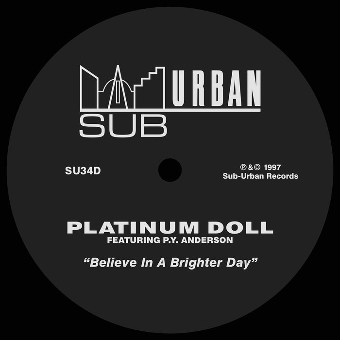 Platinum Doll feat P.Y. Anderson - Believe In A Brighter Day
