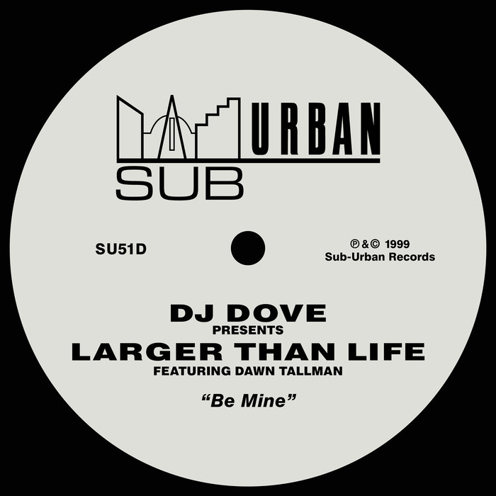 DJ Dove/Larger Than Life feat Dawn Tallman - Be Mine