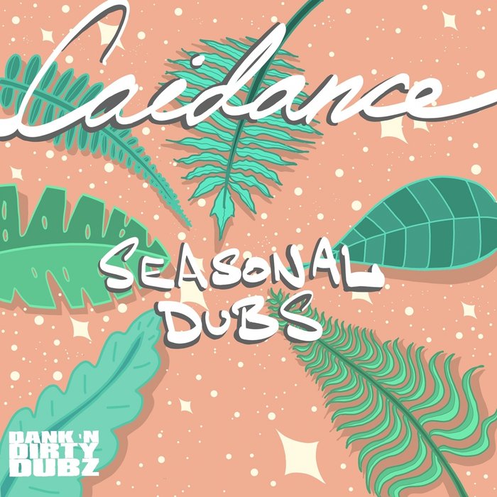 CAIDANCE - Seasonal Dubs