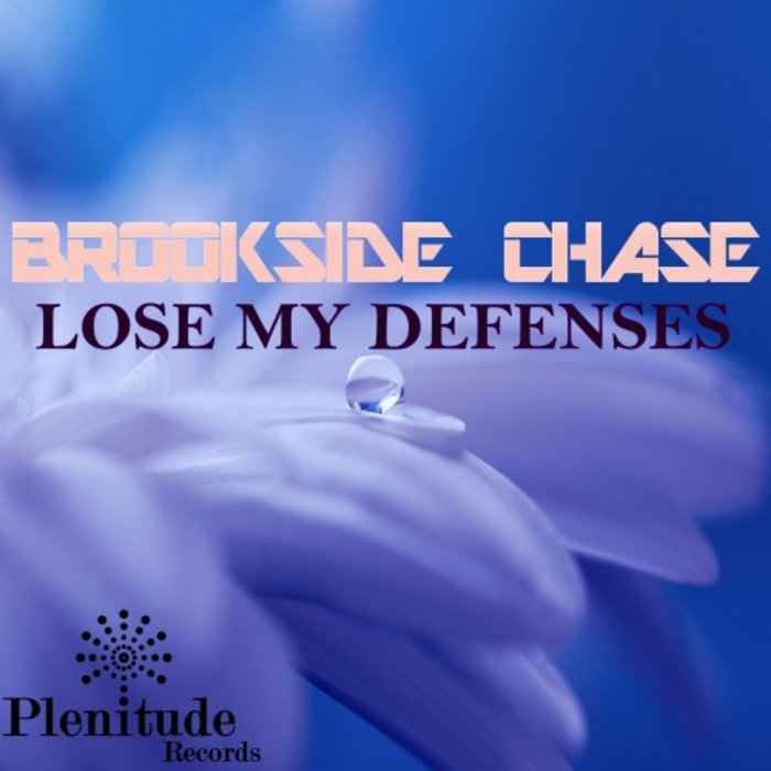 BROOKSIDE CHASE - Lose My Defenses