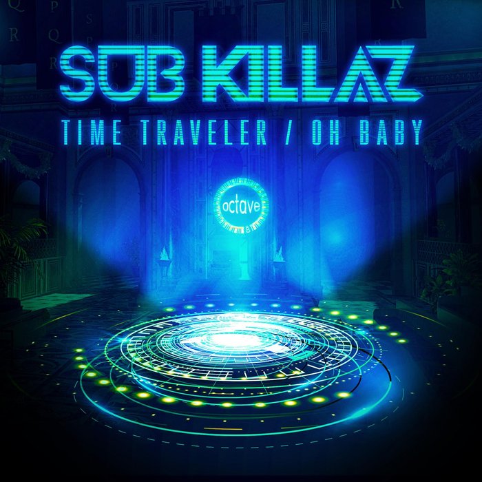 SUB KILLAZ - Time Traveler/Oh Baby
