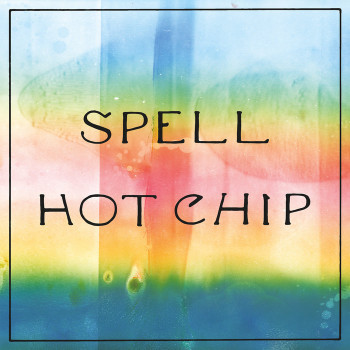 HOT CHIP - Spell