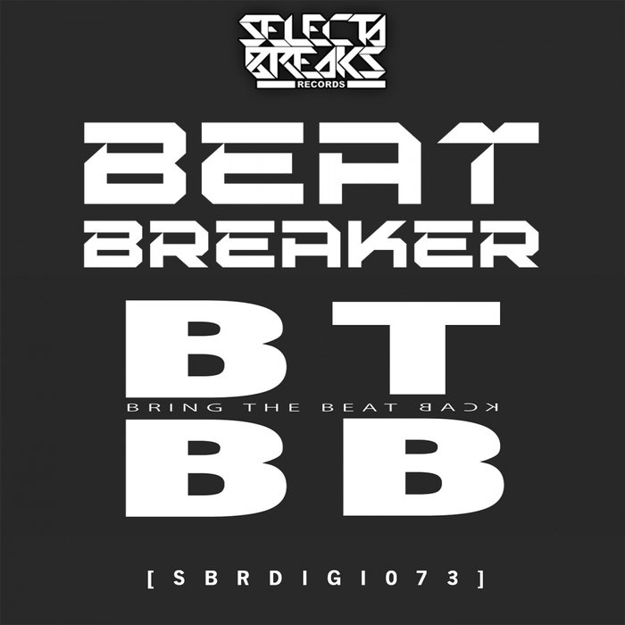 BEAT-BREAKER - Bring The Beat Back